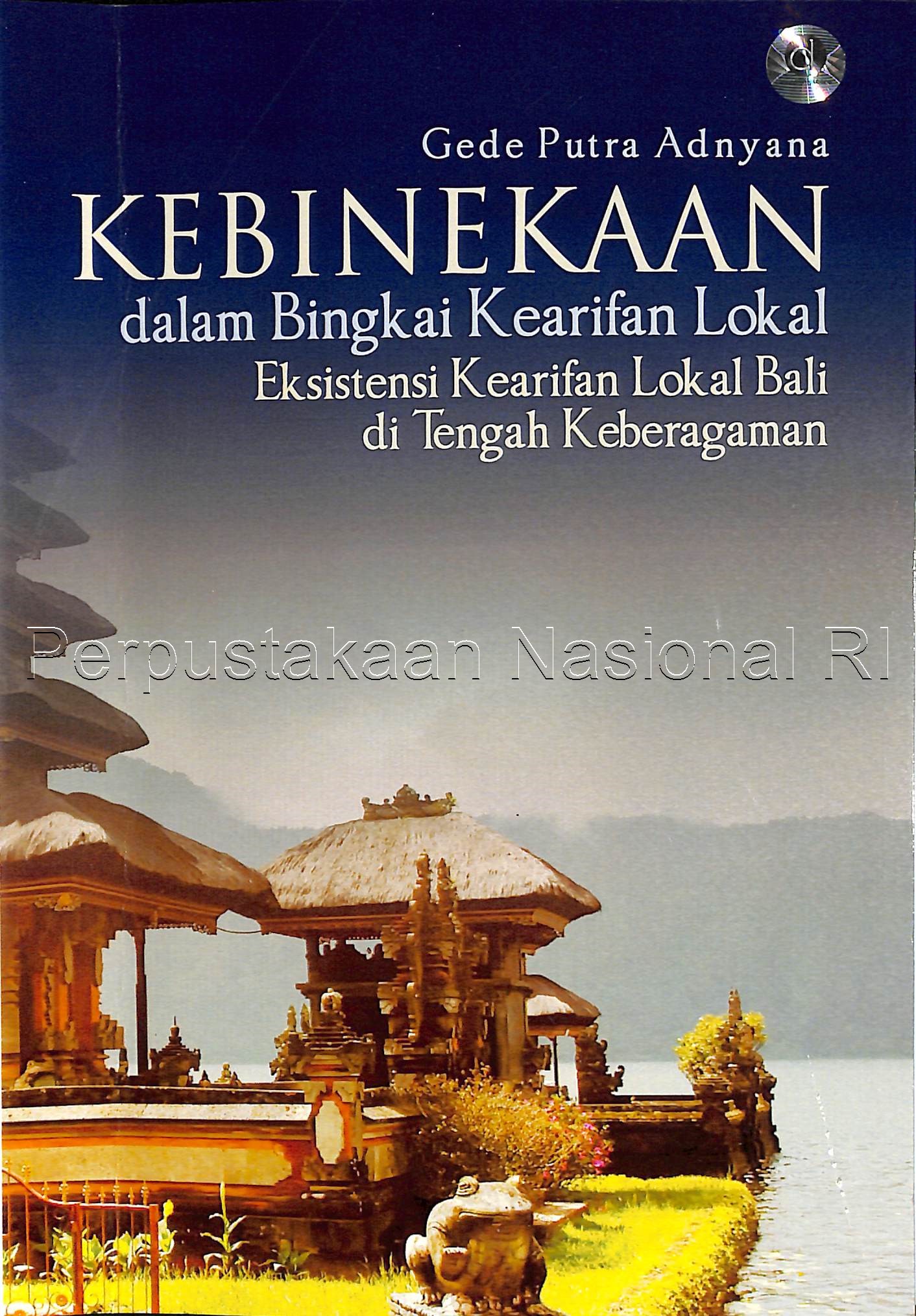Kebinekaan dalam bingkai kearifan lokal : eksistensi kearifan lokal Bali di tengah keberagaman