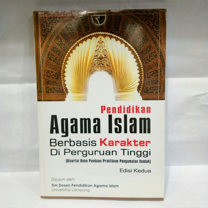 Pendidikan Agama Islam Berbasis Karakter di Perguruan tinggi : Disertai buku panduan praktikum pengamalan ibdah