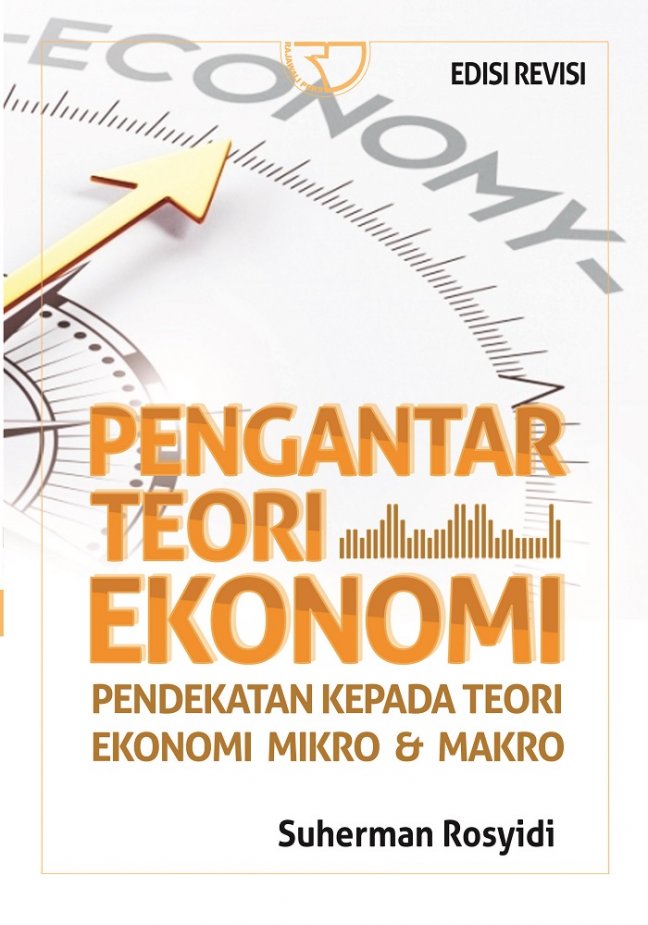 Pengantar Teori Ekonomi Pendekatan Kepada Teori Ekonomi Mikro & Makro