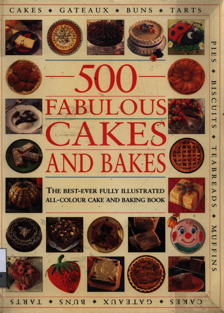 500 fabulous cakes and bakes
