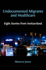 Undocumented migrants and healthcare :eight stories from Switzerland