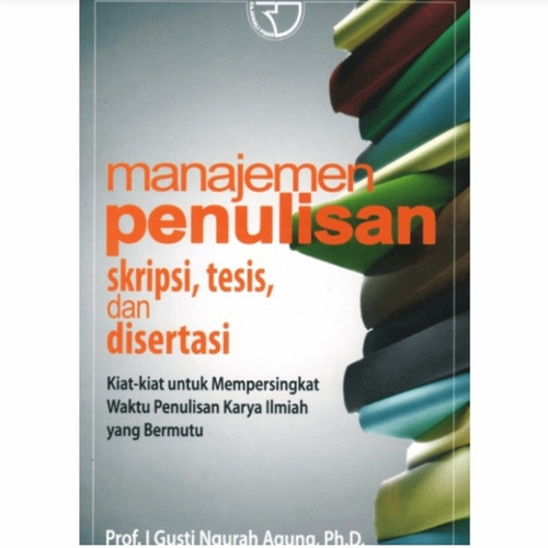 Manajemen Penulisan : Skripsi, tesis, dan disertasi