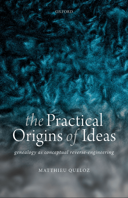 The practical origins of ideas :genealogy as conceptual reverse-engineering