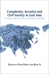 Complexity, security and civil society in East Asia. foreign policies and the Korean peninsula