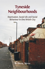 Tyneside neighbourhoods :deprivation, social life and social behaviour in one british city
