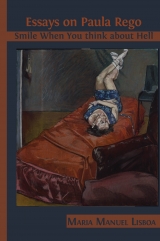 Essays on Paula Rego:smile when you think about hell
