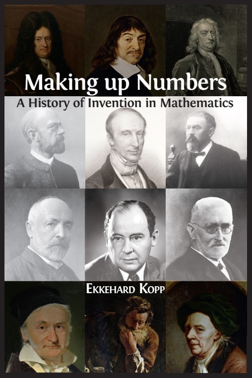 Making up numbers :a history of invention in mathematics