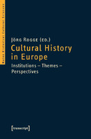 Cultural history in Europe :institutions - themes - perspectives