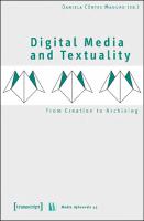 Digital media and textuality:from creation to archiving
