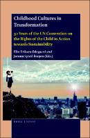 Childhood Cultures in Transformation :30 Years of the UN Convention on the Rights of the Child in Action towards Sustainability