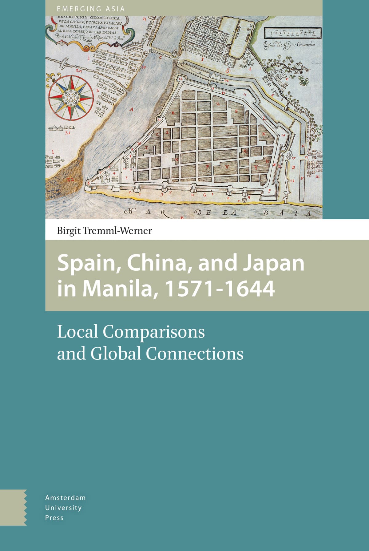 Spain, China and Japan in Manila, 1571-1644 :local comparisons and global connections