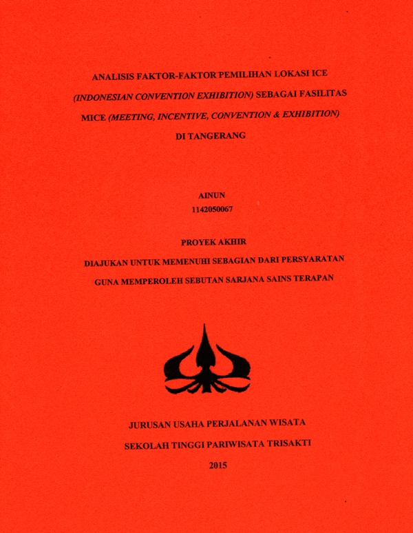 ANALISIS FAKTOR-FAKTOR PEMILIHAN LOKASI ICE (INDONESIAN CONVENTION EXHIBITION) SEBAGAI FASILITAS MICE (MEETING, INCENTIVE, CONVENTION & EXHIBITION)DI TANGERANG