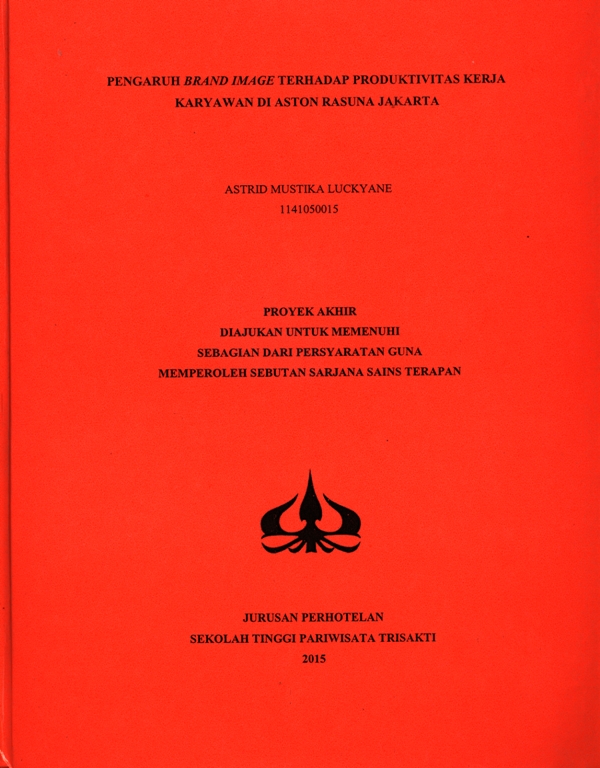 PENGARUH BRAND IMAGE TERHADAP PRODUKTIVITAS KERJA KARYAWAN DI ASTONRASUNA JAKARTA