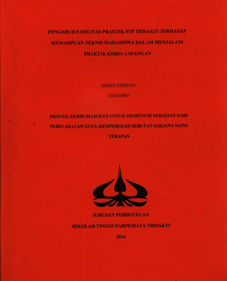 PENGARUH FASILITAS PRAKTIK STP TRISAKTI TERHADAP KEMAMPUAN TEKNIS MAHASISWA DALAM MENJALANI PRAKTIK KERJA LAPANGAN