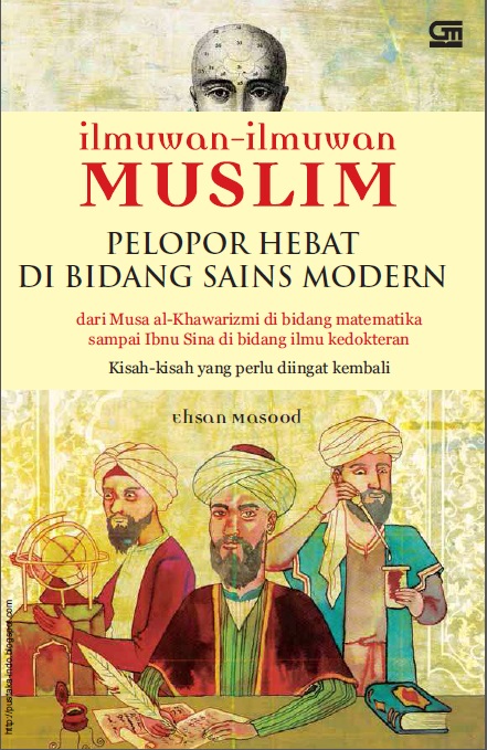 Ilmuwan-Ilmuwan Muslim:Pelopor Hebat di Bidang Sains Modern