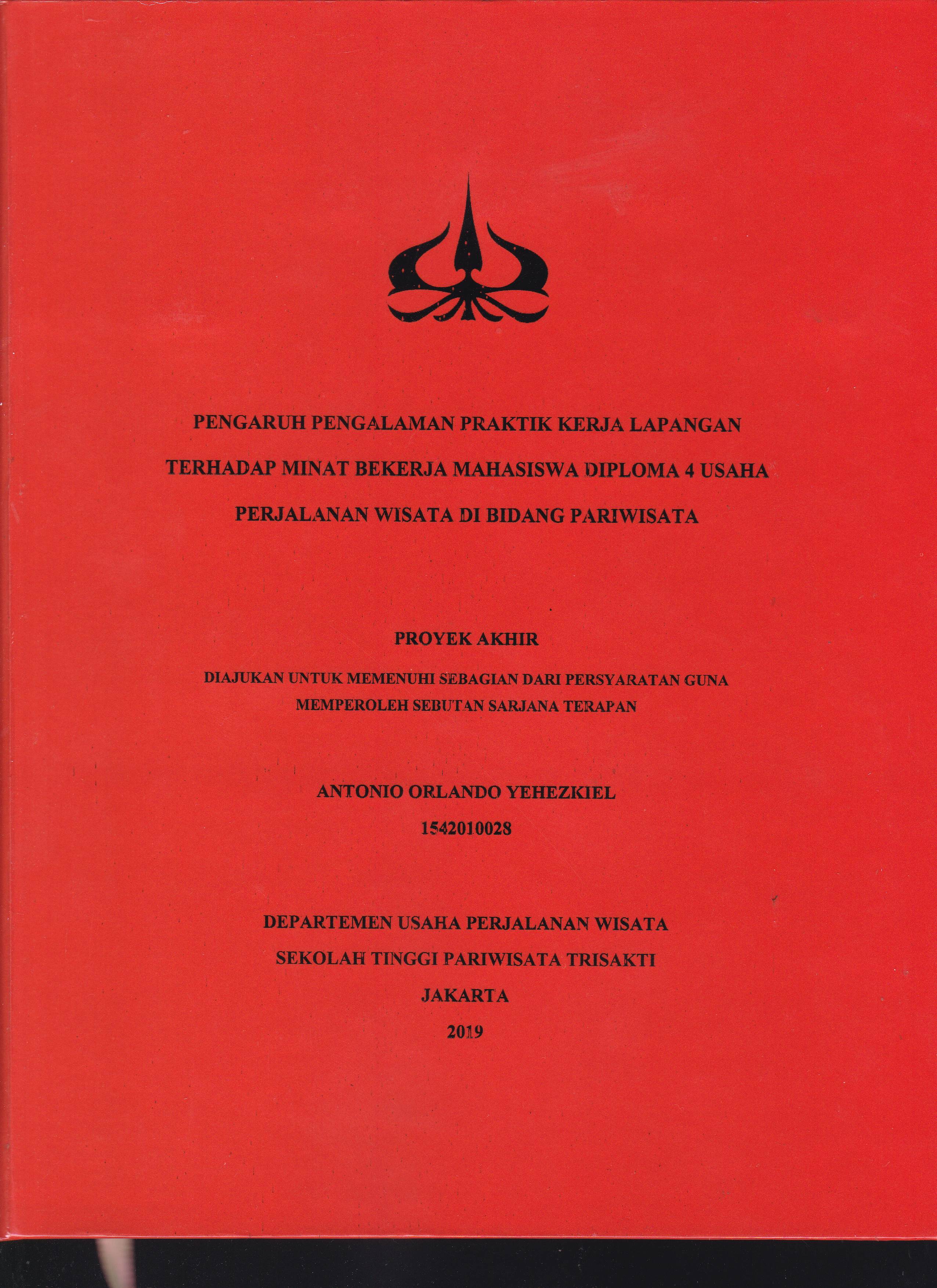 PENGARUH PENGALAMAN PRAKTIK KERJA LAPANGAN TERHADAP MINAT BEKERJA MAHASISWA DIPLOMA 4 USAHA PERJALANAN WISATA DI BIDANG PARIWISATA 