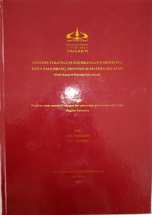 ANALISIS STRATEGI PENGEMBANGAN PARIWISATA
KOTA PALEMBANG, PROVINSI SUMATERA SELATAN 
(Studi Kasus di Benteng Kuto Besak)