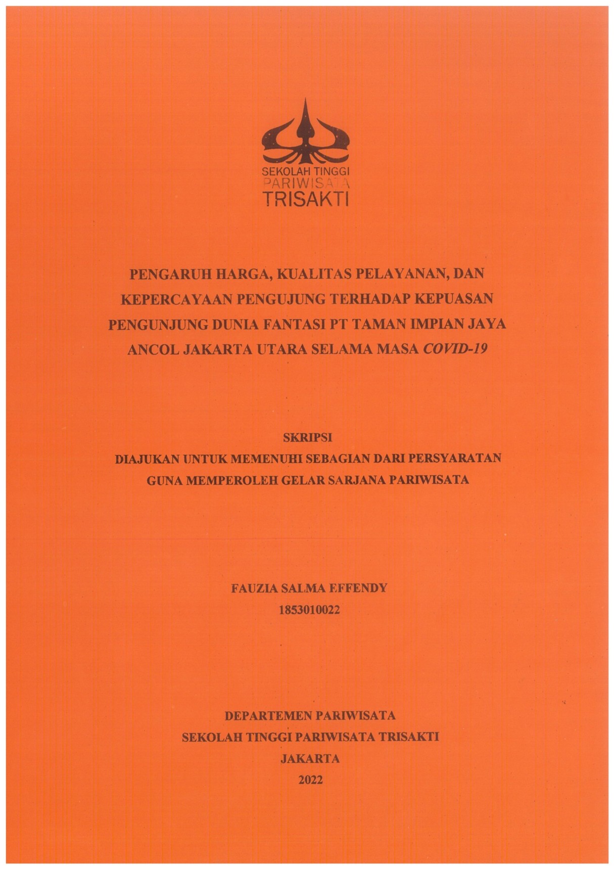 PENGARUH HARGA, KUALITAS PELAYANAN, DAN KEPERCAYAAN PENGUJUNG TERHADAP KEPUASAN  PENGUNJUNG DUNIA FANTASI PT TAMAN IMPIAN JAYA ANCOL JAKARTA UTARA SELAMA MASA COVID-19