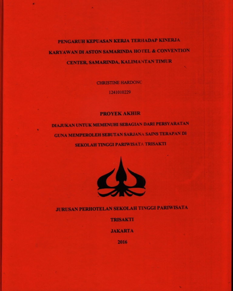 PENGARUH KEPUASAN KERJA TERHADAP KINERJA KARYAWAN DI ASTON SAMARINDA HOTEL & CONVENTION CENTER, SAMARINDA, KALIMANTAN TIMUR