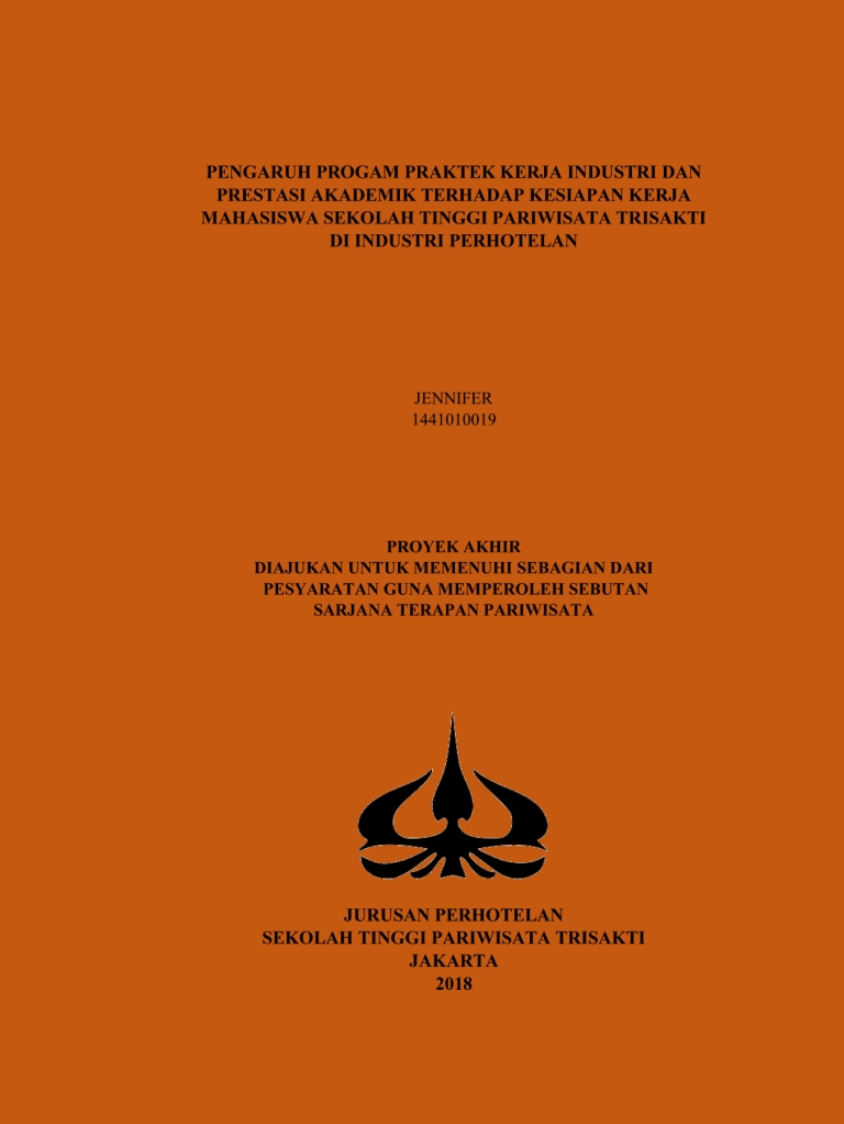 PENGARUH PROGAM PRAKTEK KERJA INDUSTRI DAN PRESTASI AKADEMIK TERHADAP KESIAPAN KERJA MAHASISWA SEKOLAH TINGGI PARIWISATA TRISAKTI  DI INDUSTRI PERHOTELAN 