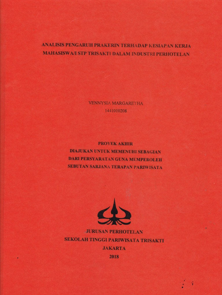 ANALISIS PENGARUH PRAKERIN TERHADAP KESIAPAN KERJA MAHASISWA/I STP TRISAKTI DALAM INDUSTRI PERHOTELAN 