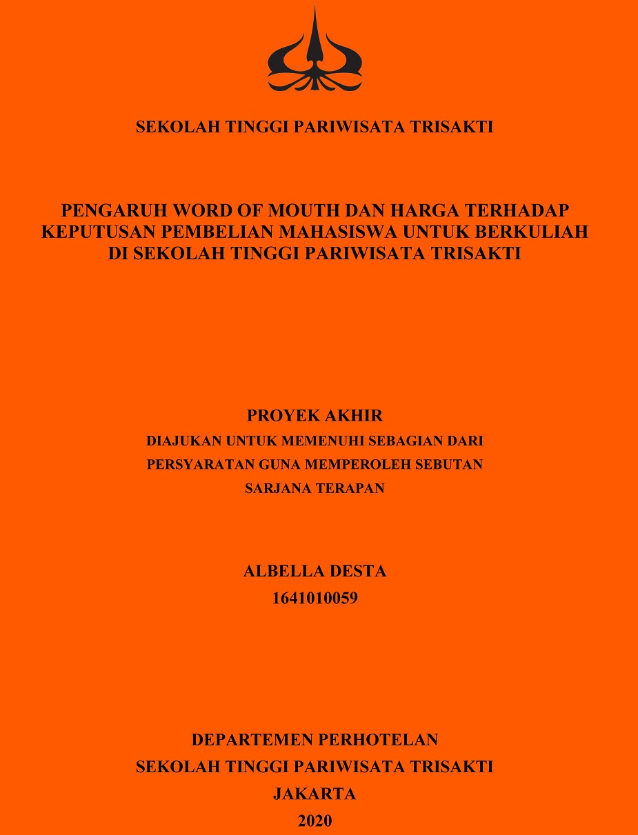 PENGARUH WORD OF MOUTH DAN HARGA TERHADAP 
KEPUTUSAN PEMBELIAN MAHASISWA UNTUK BERKULIAH 
DI SEKOLAH TINGGI PARIWISATA TRISAKTI