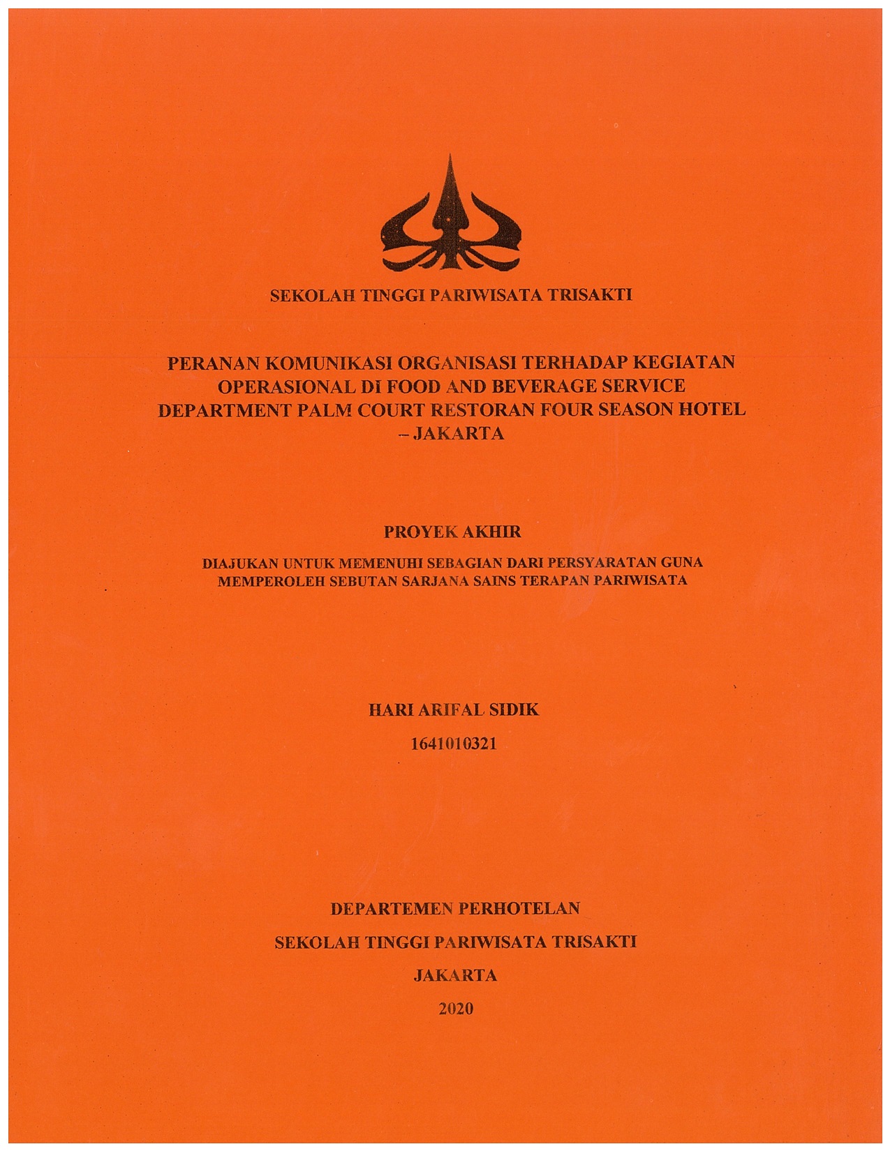 PERANAN KOMUNIKASI ORGANISASI TERHADAP KEGIATAN
OPERASIONAL DI FOOD AND BEVERAGE SERVICE 
DEPARTMENT PALM COURT RESTORAN FOUR SEASON HOTEL
– JAKARTA