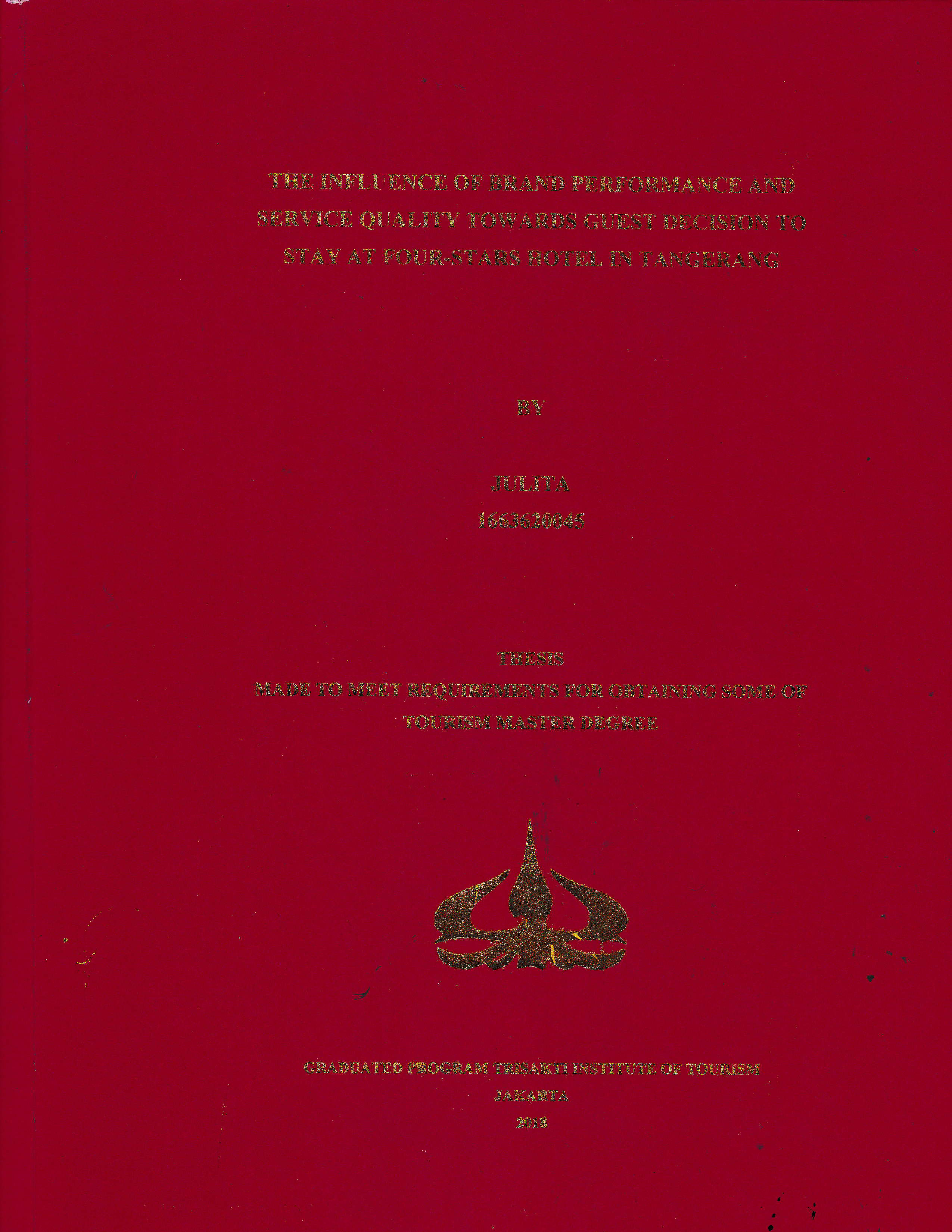 THE INFLUENCE OF BRAND PERFORMANCE AND SERVICE QUALITY TOWARDS GUEST DECISION TO STAY AT FOUR-STARS HOTEL IN TANGERANG 