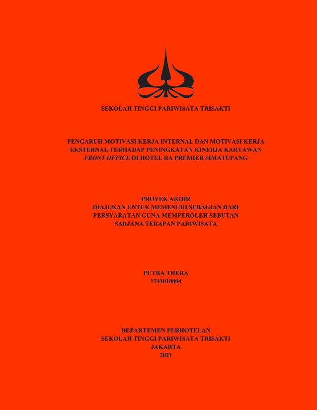 PENGARUH MOTIVASI KERJA INTERNAL DAN MOTIVASI KERJA EKSTERNAL TERHADAP PENINGKATAN KINERJA KARYAWAN FRONT OFFICE DI HOTEL RA PREMIER SIMATUPANG