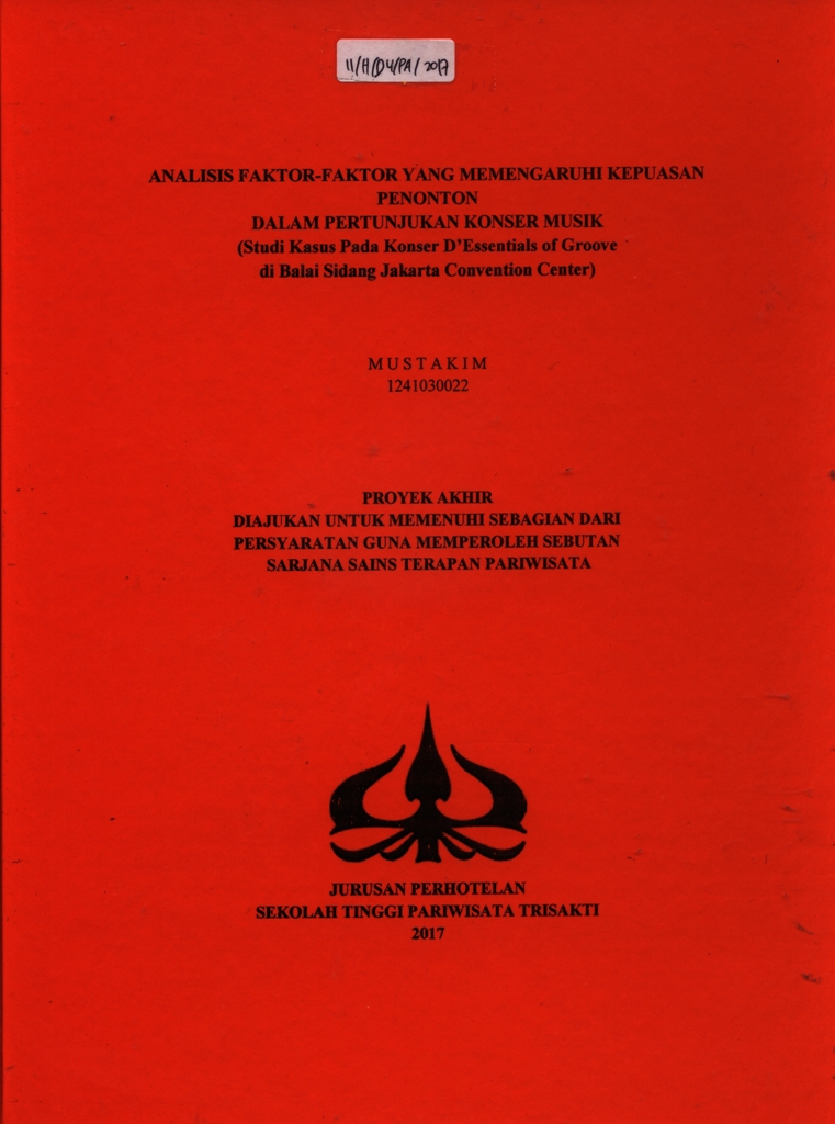 ANALISIS FAKTOR-FAKTOR YANG MEMENGARUHI KEPUASANPENONTONDALAM PERTUNJUKAN KONSER MUSIK(Studi Kasus Pada Konser D’Essentials of Groovedi Balai Sidang Jakarta Convention Center)