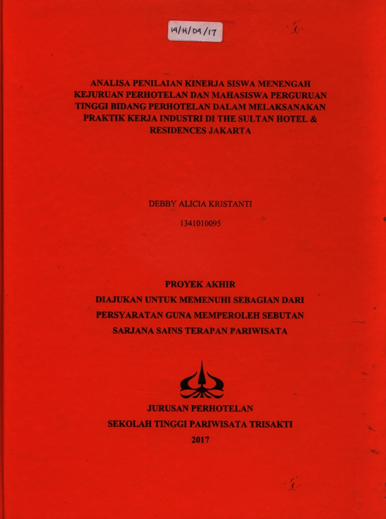ANALISA PENILAIAN KINERJA SISWA MENENGAH KEJURUAN PERHOTELAN DAN MAHASISWA PERGURUAN TINGGI BIDANG PERHOTELAN DALAM MELAKSANAKAN PRAKTIK KERJA INDUSTRI DI THE SULTAN HOTEL & RESIDENCES JAKARTA
