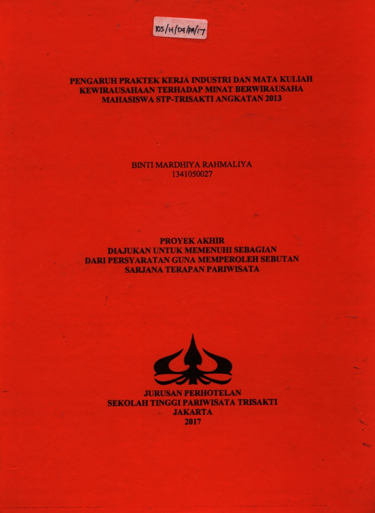 PENGARUH PRAKTEK KERJA INDUSTRI DAN MATA KULIAH KEWIRAUSAHAAN TERHADAP MINAT BERWIRAUSAHA MAHASISWA STP-TRISAKTI ANGKATAN 2013