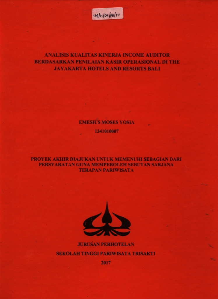 ANALISIS KUALITAS KINERJA INCOME AUDITOR BERDASARKAN PENILAIAN KASIR OPERASIONAL DI THE JAYAKARTA HOTELS AND RESORTS BALI