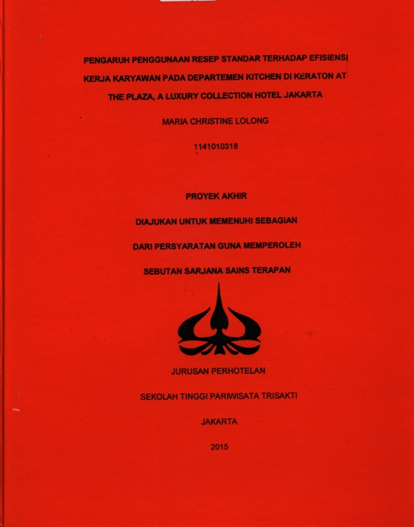 ANALISIS PENGARUH PENGGUNAAN RESEP STANDAR TERHADAP EFISIENSI KERJA KARYAWAN DEPARTEMEN KITCHEN DI KERATON AT THE PLAZA, A LUXURY COLLECTION HOTEL JAKARTA