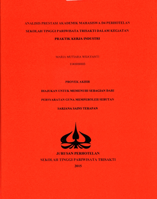 ANALISIS PRESTASI AKADEMIK MAHASISWA D4PERHOTELAN SEKOLAH TINGGI PARIWISATATRISAKTI DALAM KEGIATAN PRAKTIK KERJAINDUSTRI