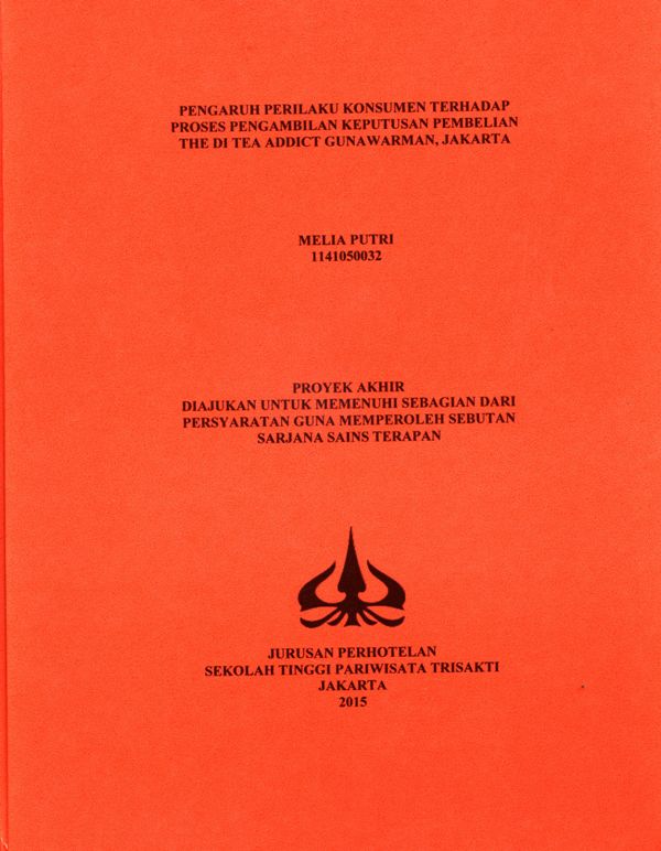 PENGARUH PERILAKU KONSUMEN TERHADAP PROSES PENGAMBILAN KEPUTUSAN PEMBELIANTEH DI TEA ADDICT GUNAWARMAN, JAKARTA