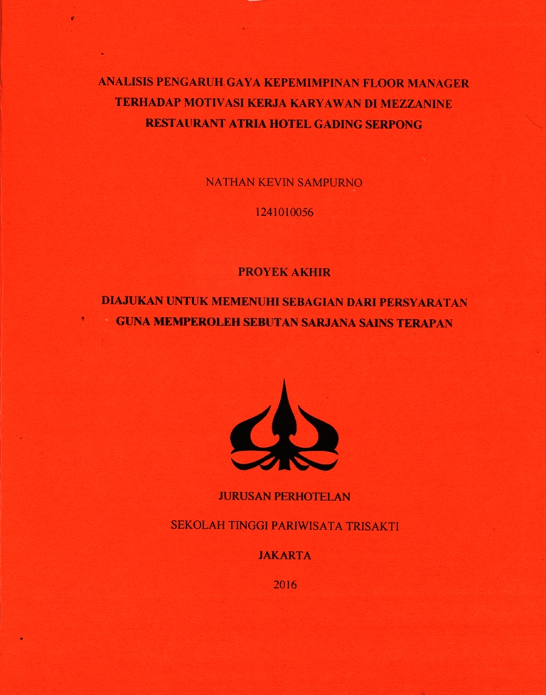 ANALISIS PENGARUH GAYA KEPEMIMPINAN FLOOR MANAGER TERHADAP MOTIVASI KERJA KARYAWAN DI MEZZANINE RESTAURANT ATRIA HOTEL GADING SERPONG
