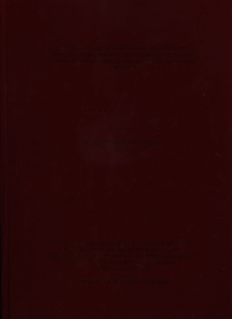 THE INFLUENCE OF DESTINATION IMAGE TO TOURIST INTENTION AND DECISION TO VISIT TOURISM DESTINATION: CASE STUDY OF PEMUTERAN VILLAGE IN BULELENG, BALI, INDONESIA