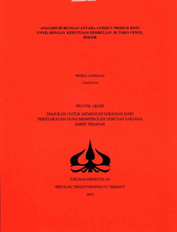 ANALISIS HUBUNGAN ANTARA ATRIBUT PRODUK ROTI UNYIL DENGAN KEPUTUSAN PEMBELIAN DI TOKO VENUS, BOGOR
