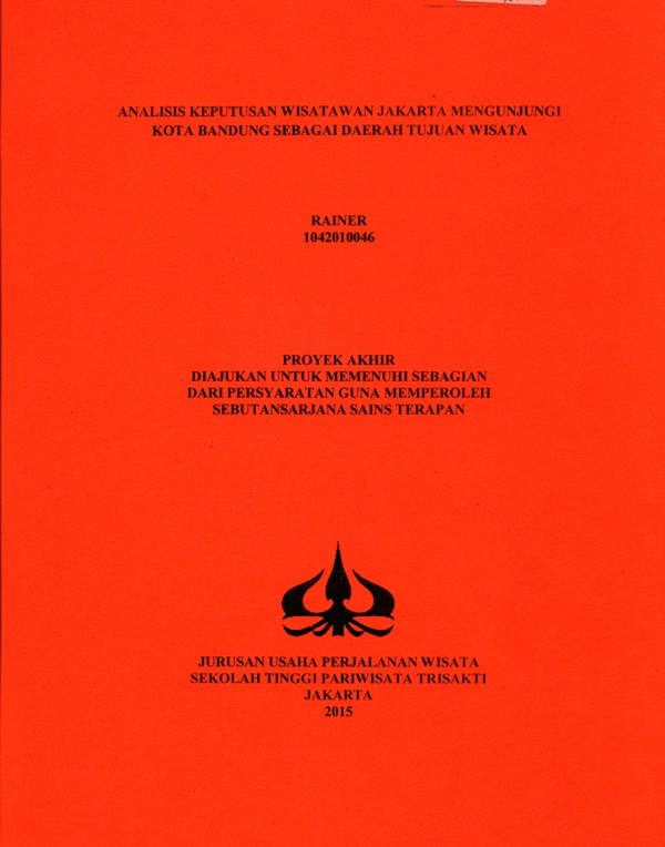 ANALISIS KEPUTUSAN WISATAWAN JAKARTA MENGUNJUNGI KOTA BANDUNG SEBAGAI DAERAH TUJUAN WISATA