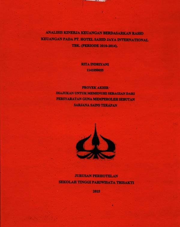 ANALISIS KINERJA KEUANGAN BERDASARKAN RASIO KEUANGAN PADA PT. HOTEL SAHID JAYA INTERNATIONAL TBK. (PERIODE 2010-2014)