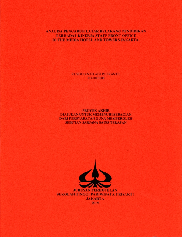 ANALISA PENGARUH LATAR BELAKANG PENDIDIKAN TERHADAP KINERJA STAFF FRONT OFFICE DI THE MEDIA HOTEL AND TOWERS JAKARTA