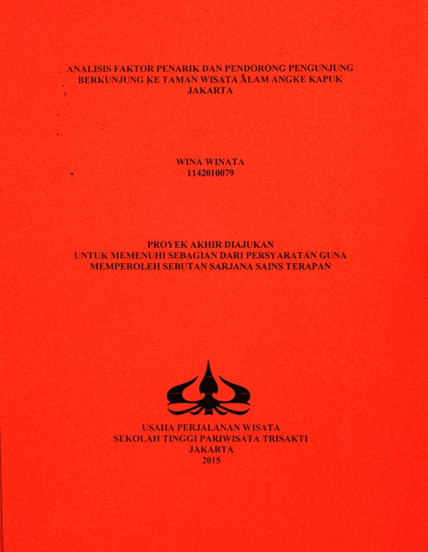 ANALISIS FAKTOR PENARIK DAN PENDORONG PENGUNJUNG BERKUNJUNG KE TAMAN WISATA ALAM ANGKE KAPUK JAKARTA