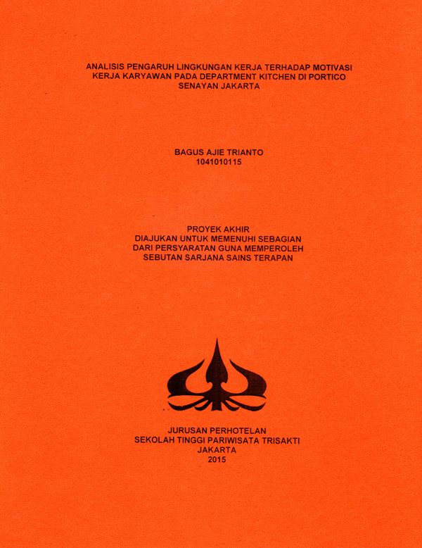 ANALISIS PENGARUH LINGKUNGAN KERJA TERHADAP MOTIVASI KERJA KARYAWAN PADA DEPARTMENT KITCHEN DI PORTICO SENAYAN JAKARTA,