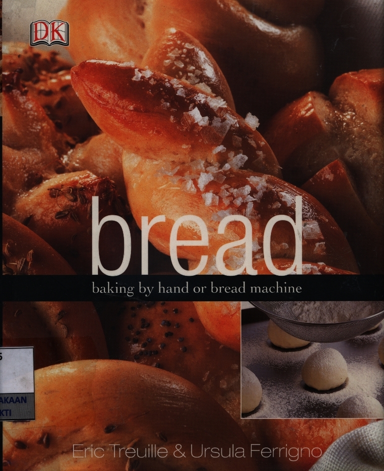 Bread : baking by hand or bread machine
