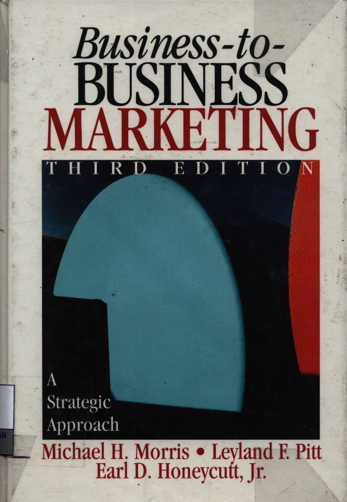 Business to business marketing : a strategic approach