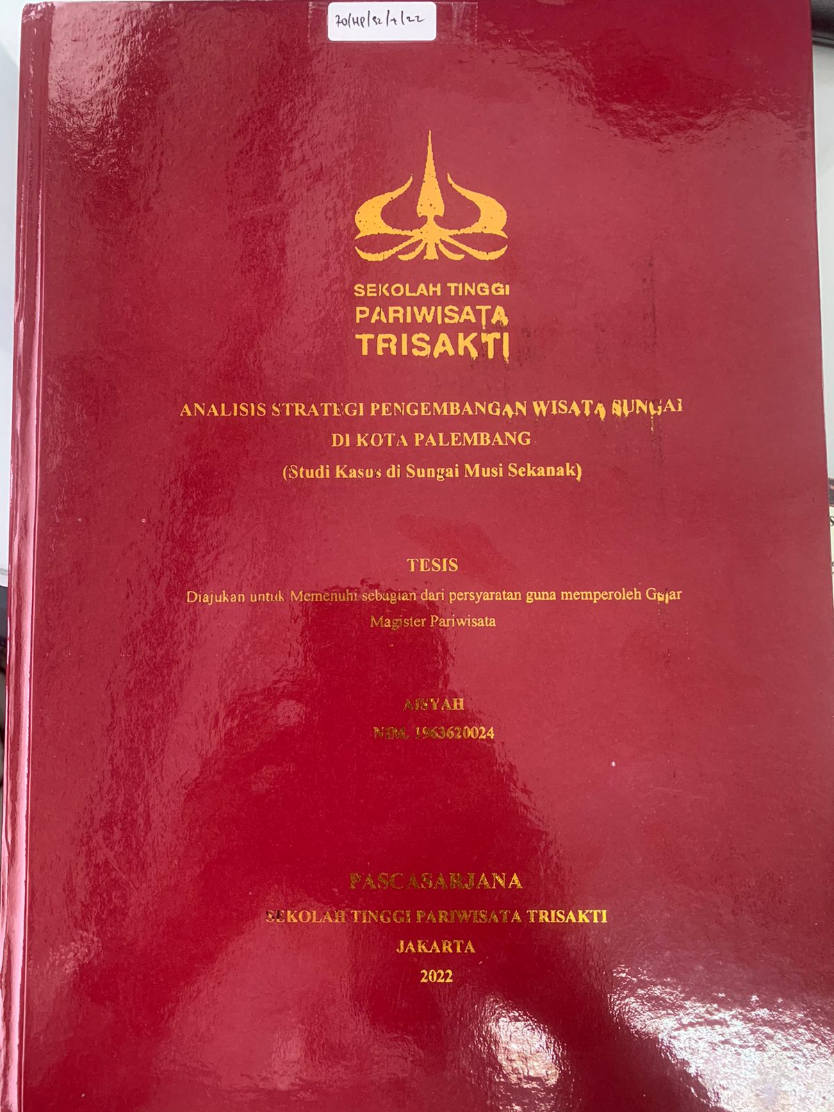 ANALISIS STRATEGI PENGEMBANGAN WISATA SUNGAI DI KOTA PALEMBANG  (Studi Kasus di Sungai Musi Sekanak)