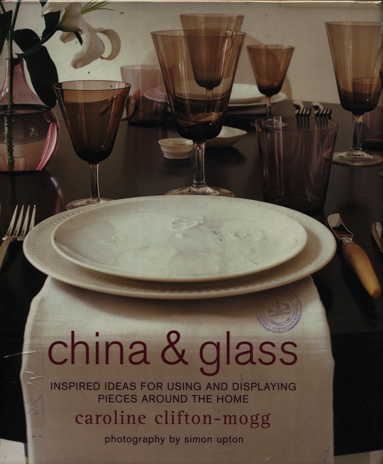 China & glass : inspired ideas for using and displaying pieces around the home