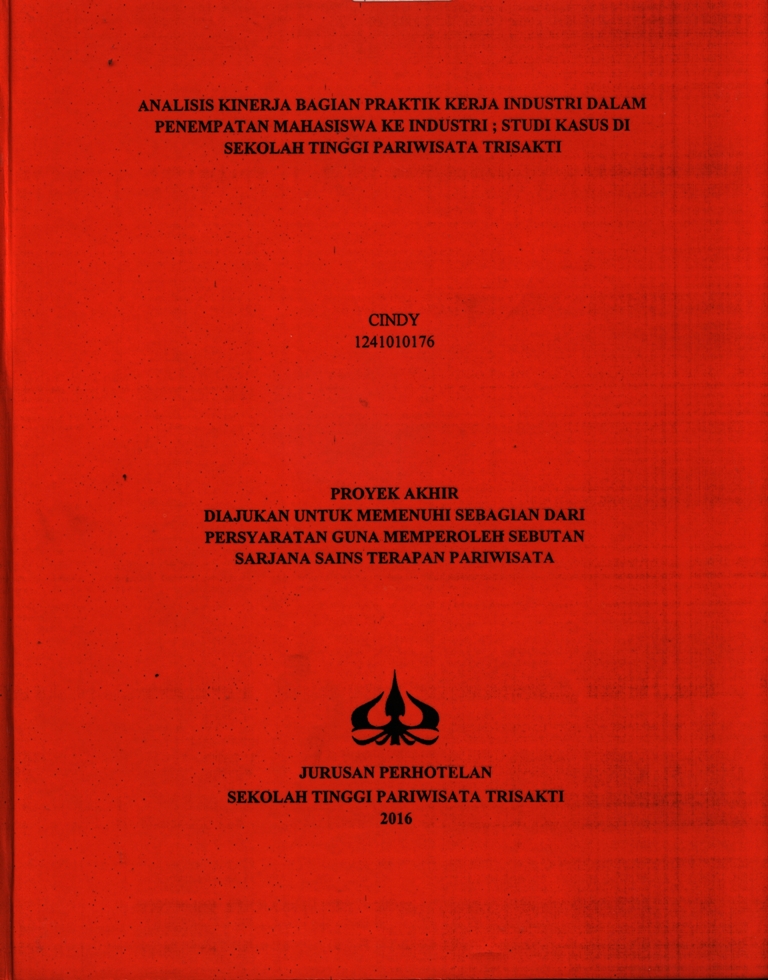 ANALISIS KINERJA BAGIAN PRAKTIK KERJA INDUSTRI DALAM PENEMPATAN MAHASISWA KE INDUSTRI ; STUDI KASUS DI SEKOLAH TINGGI PARIWISATA TRISAKTI