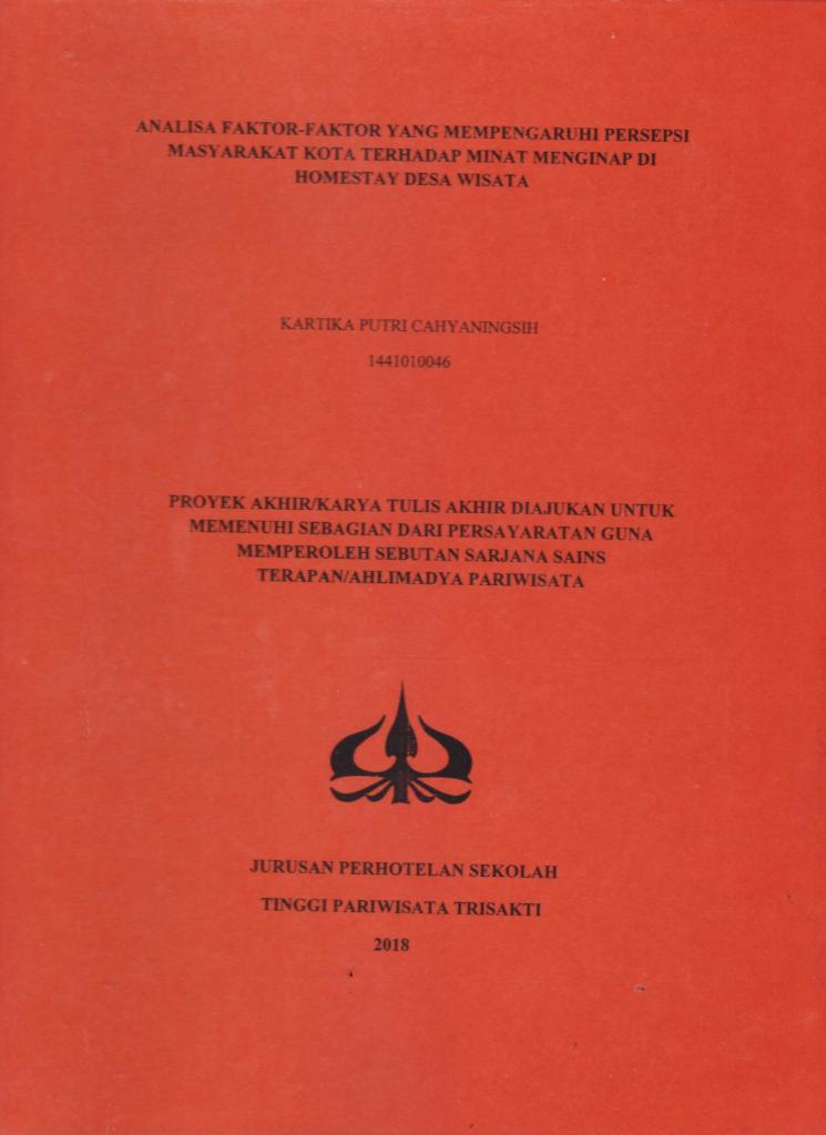 ANALISA FAKTOR-FAKTOR YANG MEMPENGARUHI PERSEPSI MASYARAKAT KOTA TERHADAP MINAT MENGINAP DI HOMESTAY DESA WISATA   